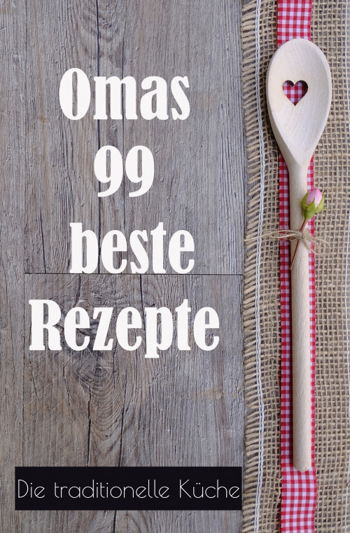 99 Rezepze von Oma